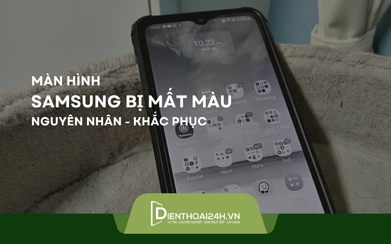 Nguyên nhân và cách sửa màn hình Samsung bị mất màu