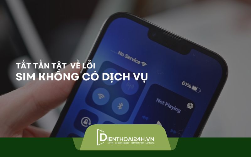 Tất tần tật về lỗi sim không có dịch vụ trên iPhone: Nguyên nhân và giải pháp