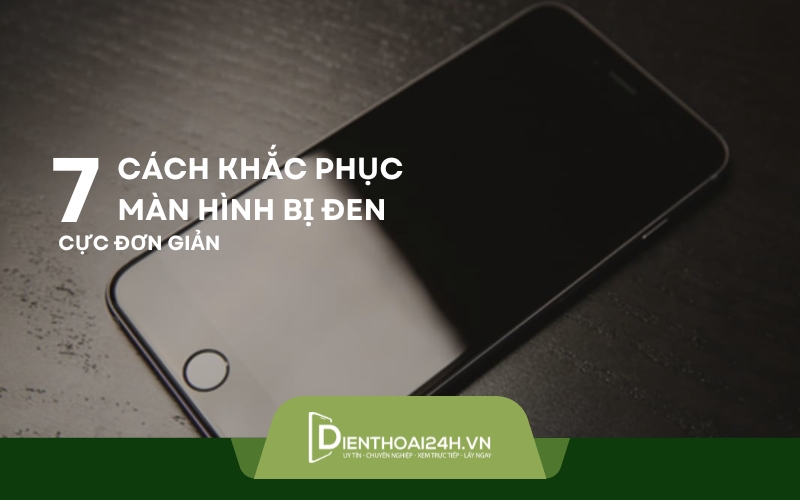 Tham khảo 7 cách khắc phục lỗi màn hình iphone bị đen hiệu quả